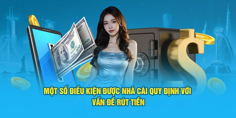 Điều kiện rút tiền tại 79king