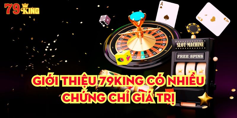 Chứng chỉ uy tín 79King