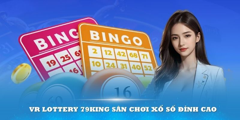 VR Lottery 79King giới thiệu