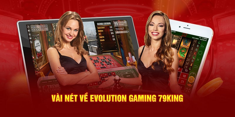 Giới thiệu về Evolution Gaming 79King