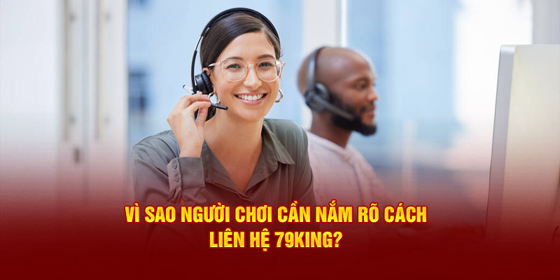 Khi nào cần liên hệ 79King